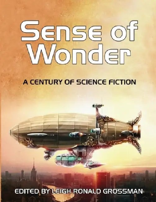 Sense of Wonder: A Century of Science Fiction – Leigh Ronald Grossman view 5