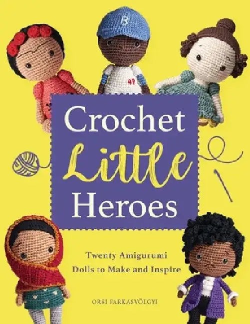 Crochet Little Heroes – Amigurumi Doll Making by Orsi Farkasvolgyi view 2