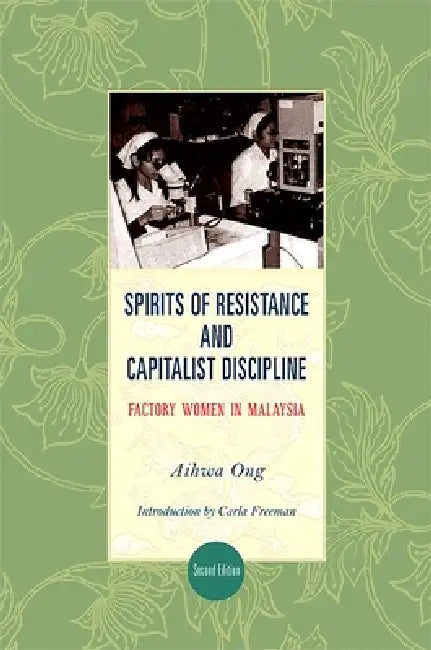 Buy Spirits of Resistance and Capitalist Discipline (English, Aihwa Ong | Carla Freeman) — BookShops.in
