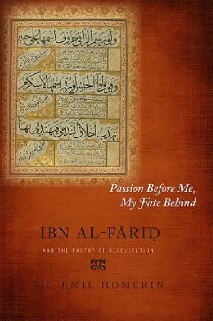 Passion Before Me, My Fate Behind (English, Th Emil Homerin)