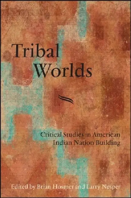 Tribal Worlds (English, Brian Hosmer | Larry Nesper)