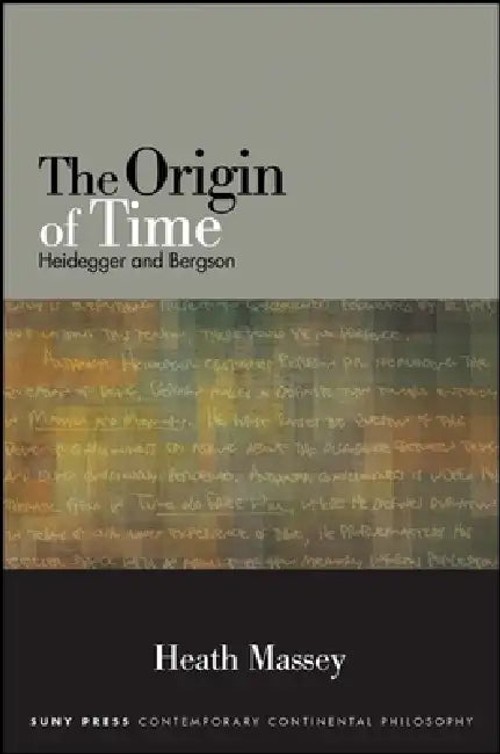 The Origin of Time: Heidegger and Bergson – Heath Massey view 2
