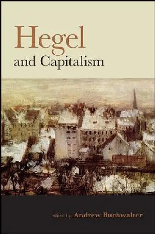 Hegel and Capitalism – Andrew Buchwalter view 2