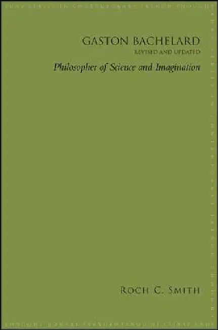 Gaston Bachelard, Revised and Updated (English, Roch C. Smith)