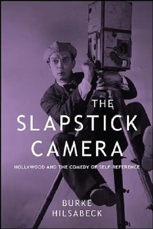 The Slapstick Camera – Hollywood Comedy Self-Reference by Burke Hilsabeck view 4