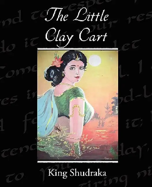 The Little Clay Cart (English, King Shudraka)