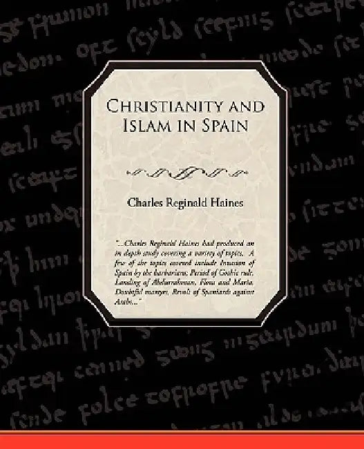 Christianity and Islam in Spain (English, Charles Reginald Haines)