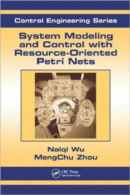 System Modeling and Control with Resource-Oriented Petri Nets (English, Mengchu Zhou | Naiqi Wu)