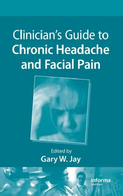 Buy Clinician's Guide to Chronic Headache and Facial Pain (English, Gary W. Jay) — BookShops.in