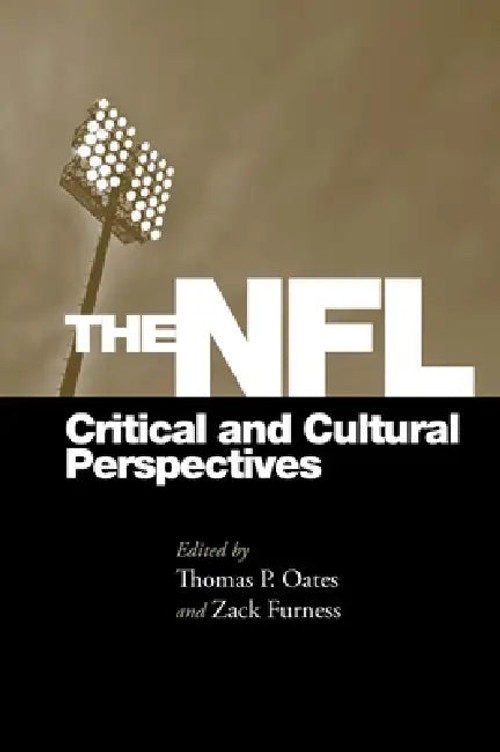 The NFL: Critical and Cultural Perspectives – Thomas Oates view 2