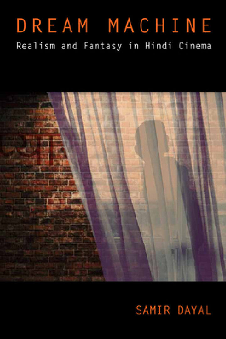 Dream Machine: Realism and Fantasy in Hindi Cinema view 2