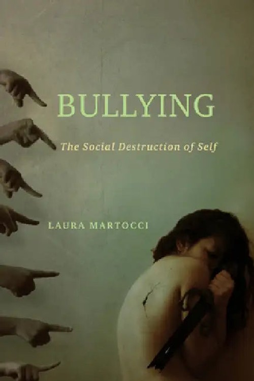 Bullying: The Social Destruction of Self – Laura Martocci view 2