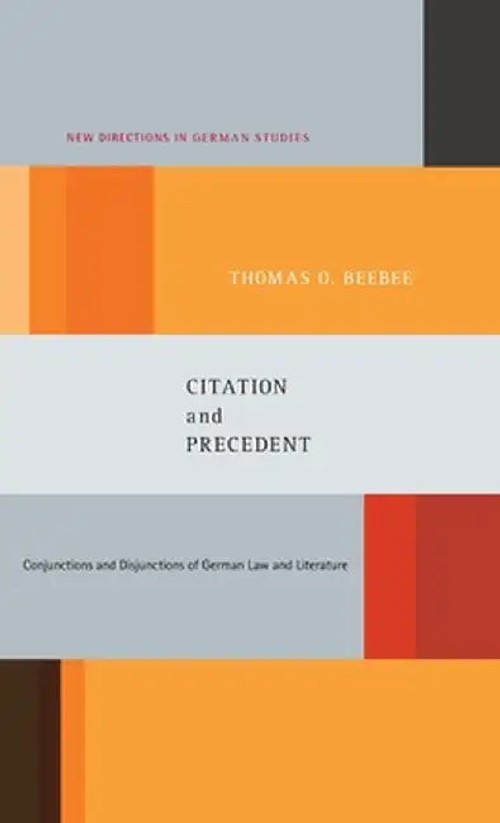 Citation and Precedent: German Law and Literature by Thomas Oliver Beebee view 2