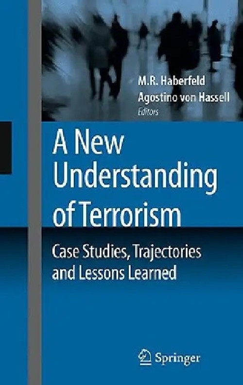 A New Understanding of Terrorism: Case Studies, Trajectories and Lessons Learned view 2