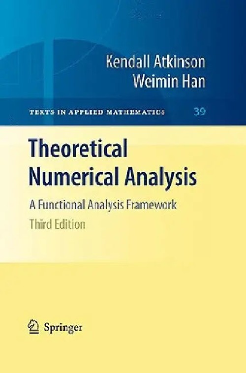 Theoretical Numerical Analysis by Kendall Atkinson – Springer Hardcover view 2