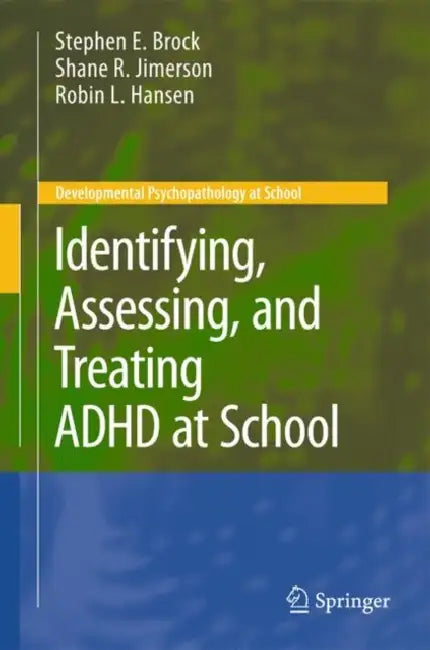 Identifying, Assessing, and Treating ADHD at School (Developmental Psychopathology at School) view 2