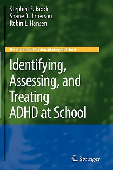 Identifying, Assessing, and Treating ADHD at School (Developmental Psychopathology at School) view 2