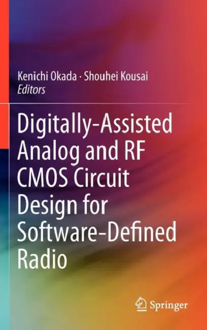 Buy Digitally-Assisted Analog and RF CMOS Circuit Design for Software-Defined Radio (English, Kenichi Okada | Shouhei Kousai) — BookShops.in