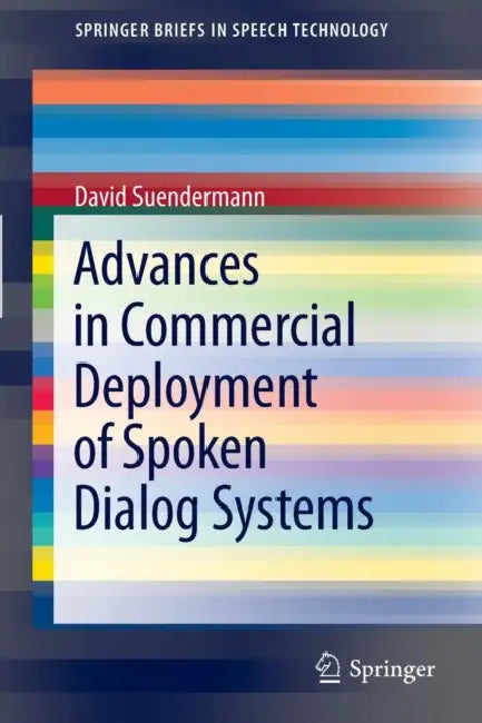 Buy Advances in Commercial Deployment of Spoken Dialog Systems (English, David Suendermann) — BookShops.in