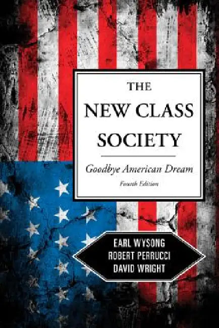 Buy The New Class Society (English, Earl Wysong | Robert Perrucci | David Wright) — BookShops.in