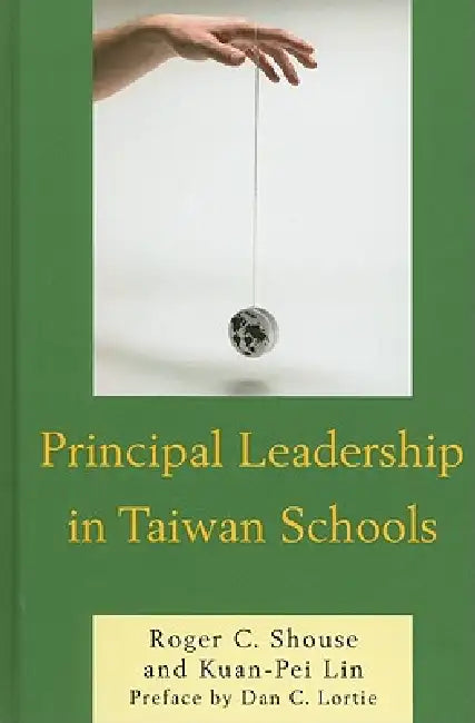 Buy Principal Leadership in Taiwan Schools (English, Roger C. Shouse | Kuan-Pei Lin) — BookShops.in