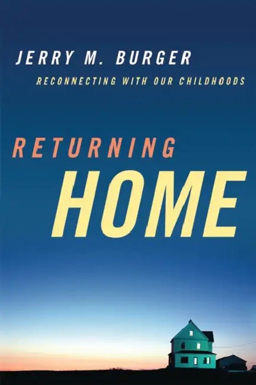 Returning Home: Reconnecting to Our Childhoods – Jerry M. Burger view 2