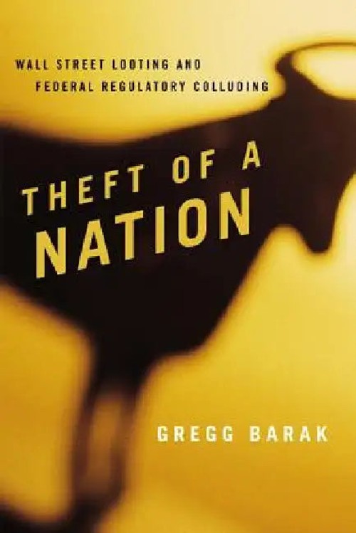 Theft of a Nation by Gregg Barak – Criminological Analysis of Wall Street Looting view 2