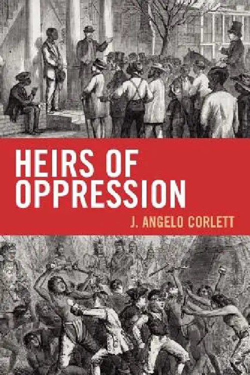 Heirs of Oppression: Racism and Reparations – Angelo J. Corlett view 2