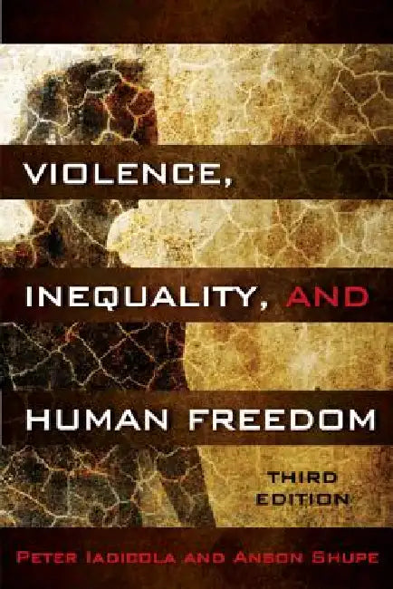 Buy Violence, Inequality, and Human Freedom (English, Peter Iadicola | Anson Shupe) — BookShops.in