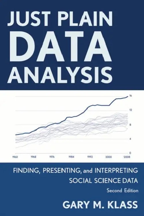 Just Plain Data Analysis: Finding, Presenting, and Interpreting Social Science Data view 2