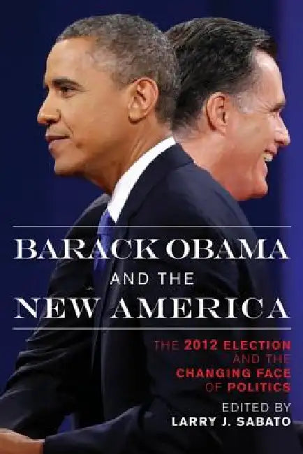 Barack Obama and the New America (English, Larry J. Sabato | Brigadier General James D. Campbell | Rhodes Cook)