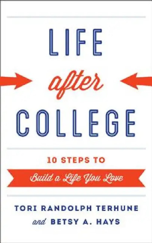 Life After College: Ten Steps to Build a Life You Love – Tori Randolph Terhune view 2