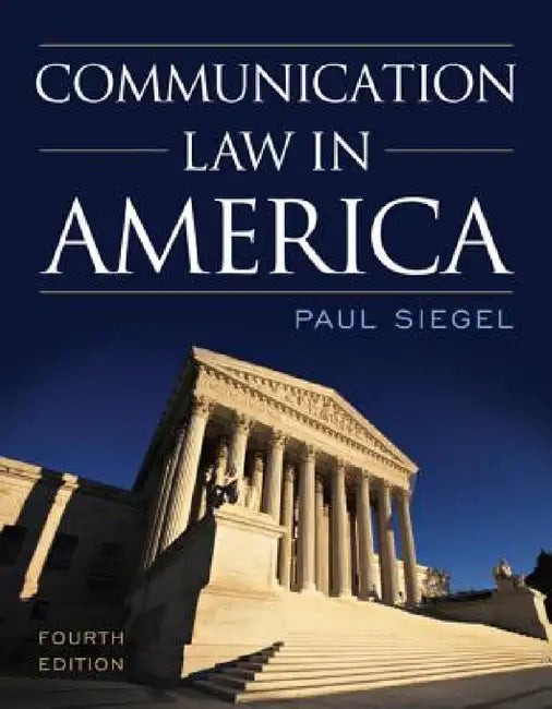 Communication Law in America – Paul Siegel – Rowman & Littlefield view 2