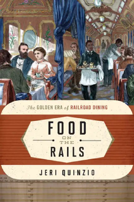 Food on the Rails (English, Jeri Quinzio)