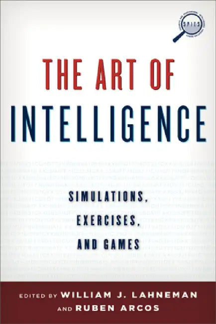 Art of Intelligence (English, William J. Lahneman | Rubén Arcos)