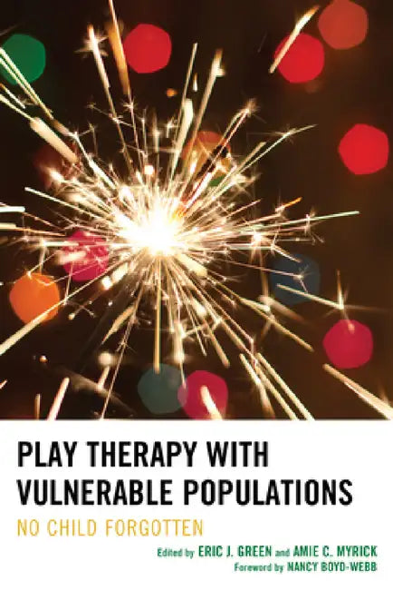 Play Therapy with Vulnerable Populations: No Child Forgotten view 2