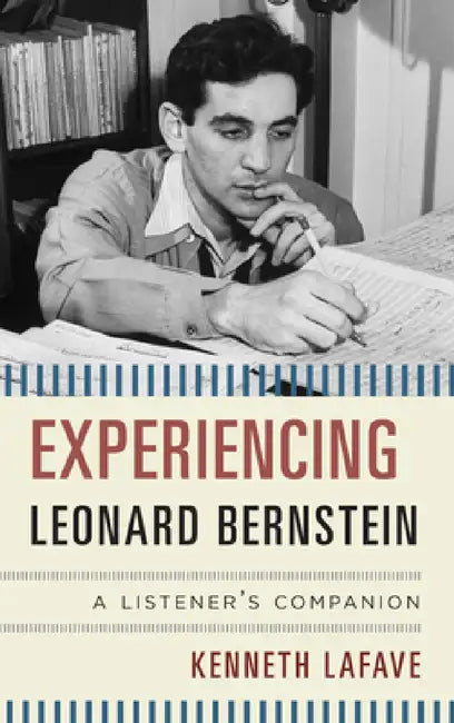Experiencing Leonard Bernstein (English, Kenneth Lafave)