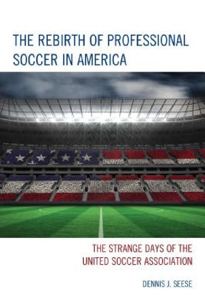 Buy Rebirth of Professional Soccer in America (English, Dennis J. Seese) — BookShops.in