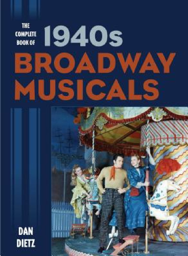 Buy Complete Book of 1940s Broadway Musicals (English, Dan Dietz) — BookShops.in