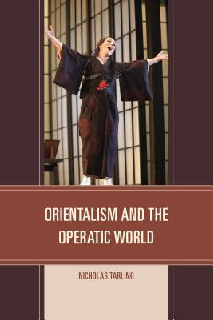 Buy Orientalism and the Operatic World (English, Nicholas Tarling) — BookShops.in