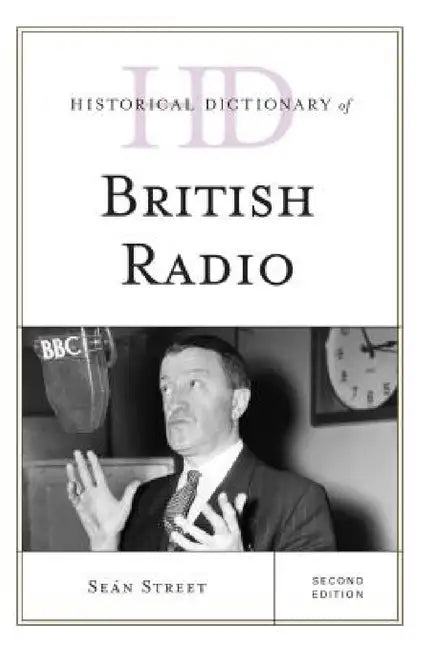 Buy Historical Dictionary of British Radio (English, Seán Street) — BookShops.in