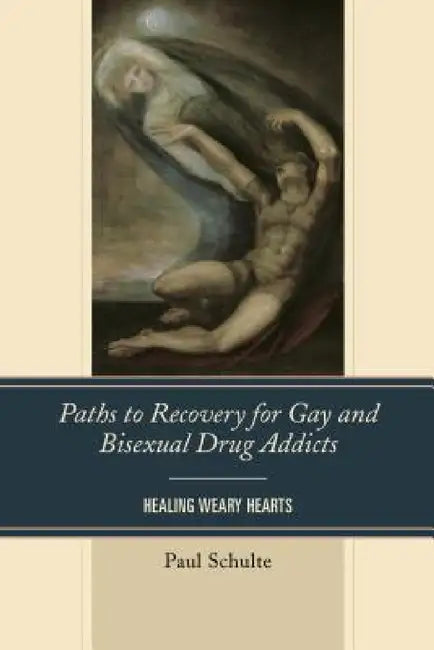 Buy Paths to Recovery for Gay and Bisexual Drug Addicts (English, Paul Schulte) — BookShops.in