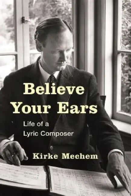 Believe Your Ears (English, Kirke Mechem)