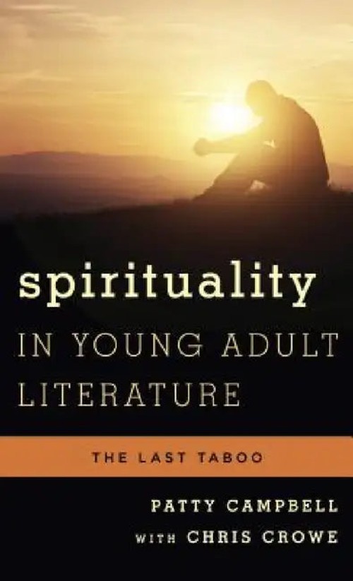 Spirituality in Young Adult Literature: The Last Taboo – Patty Campbell view 2