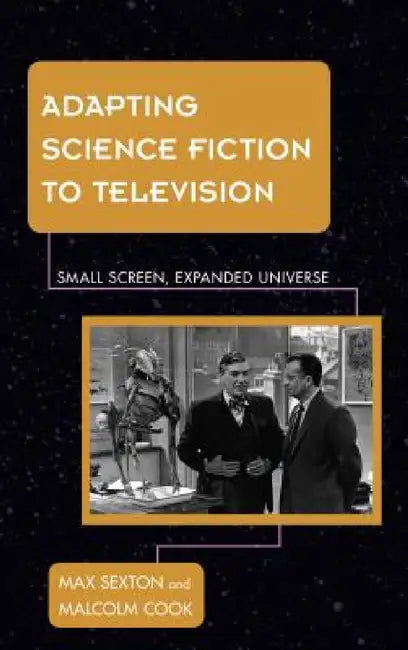 Buy Adapting Science Fiction to Television (English, Max Sexton | Malcolm Cook) — BookShops.in