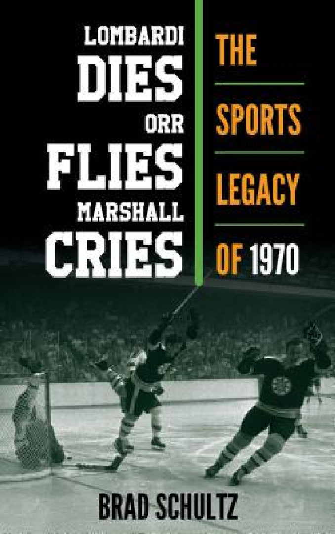 Buy Lombardi Dies, Orr Flies, Marshall Cries (English, Brad Schultz) — BookShops.in