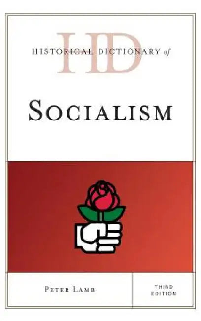 Buy Historical Dictionary of Socialism by Peter Lamb | Rowman & Littlefield | English | Paperback | 3rd Edition | Reference History Book — BookShops.in