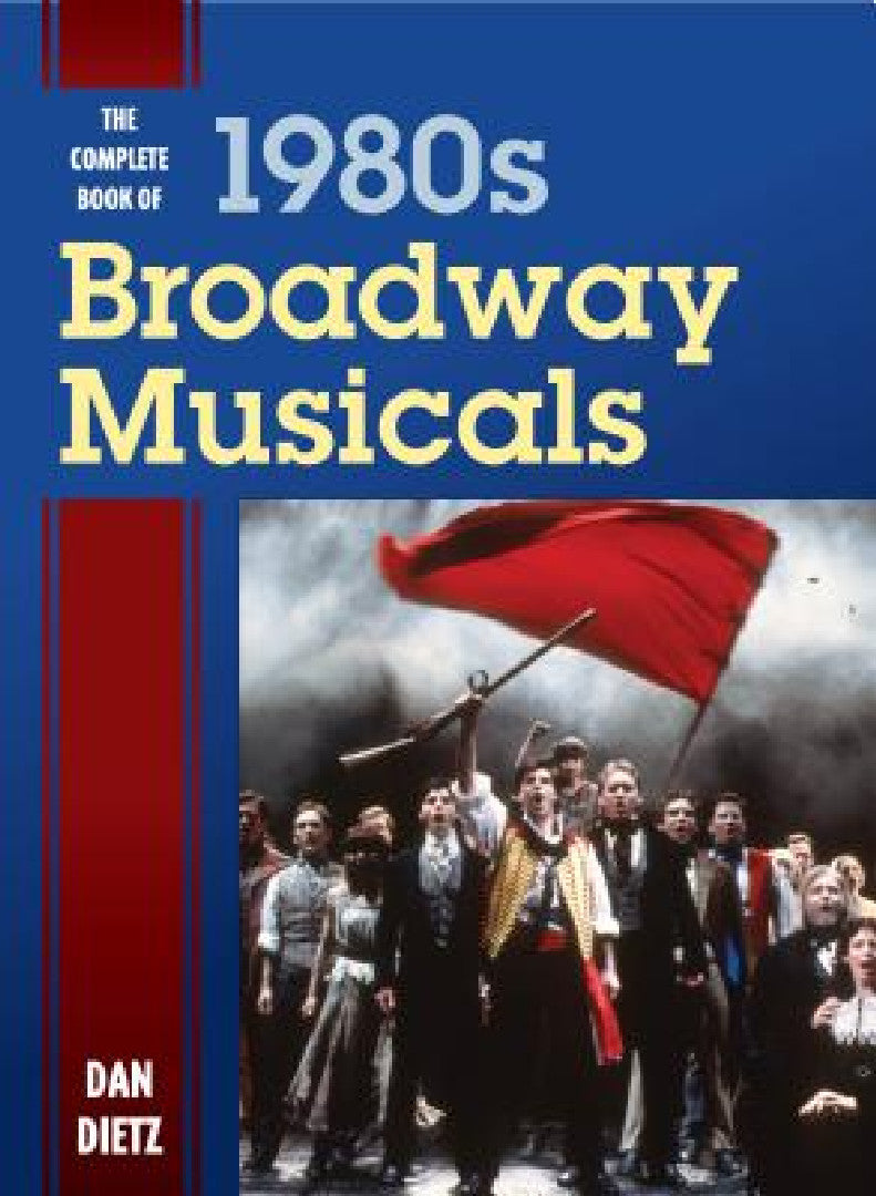 Buy Complete Book of 1980s Broadway Musicals (English, Dan Dietz) — BookShops.in