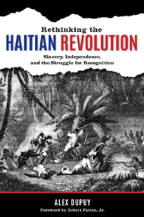 Rethinking the Haitian Revolution: Slavery, Independence, and the Struggle for Recognition view 2