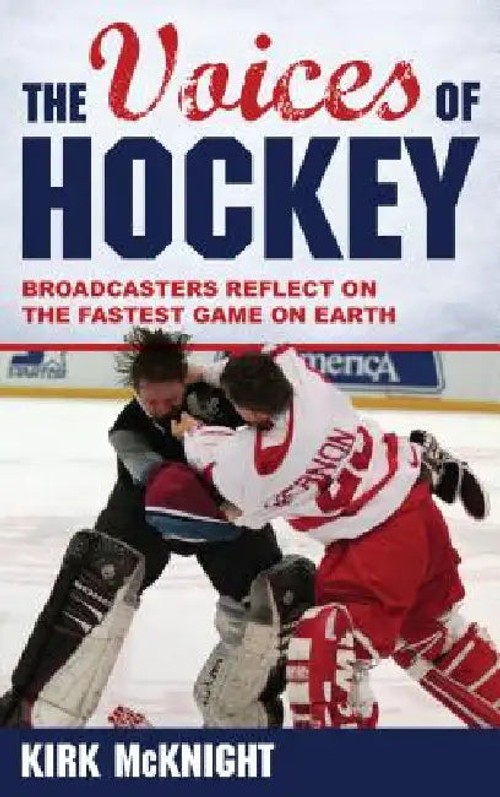 The Voices of Hockey: Broadcasters Reflect on the Fastest Game on Earth view 2